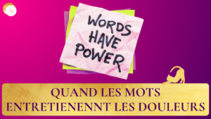 Douleurs chroniques : et si vos mots influençaient aussi votre corps ?